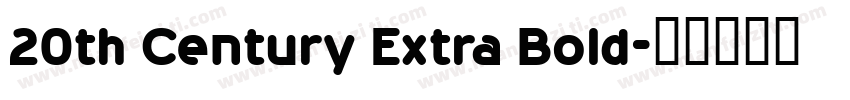 20th Century Extra Bold字体转换